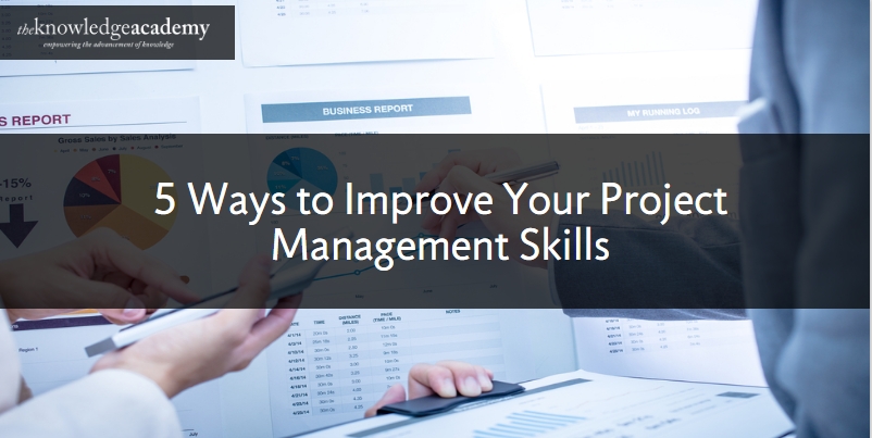 5 Ways to Improve Your Project Management Skills