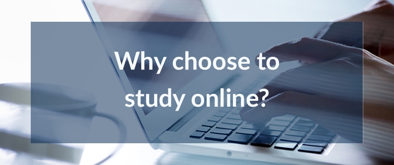 Why choose to study online?