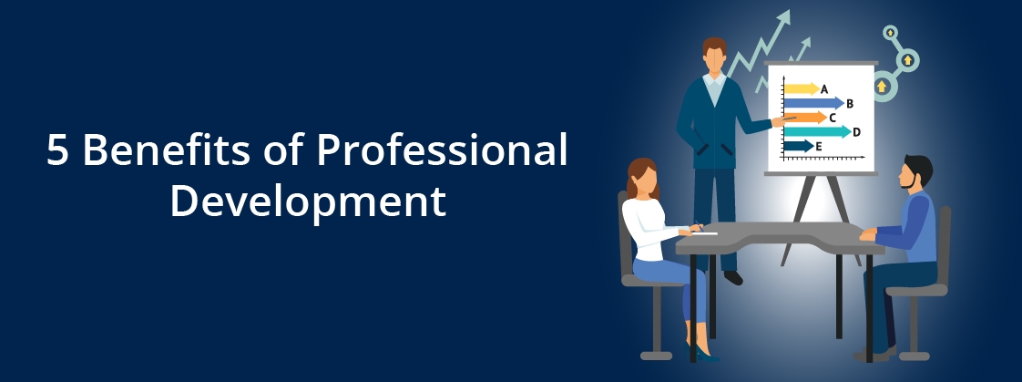 5 Benefits of Providing Professional Development