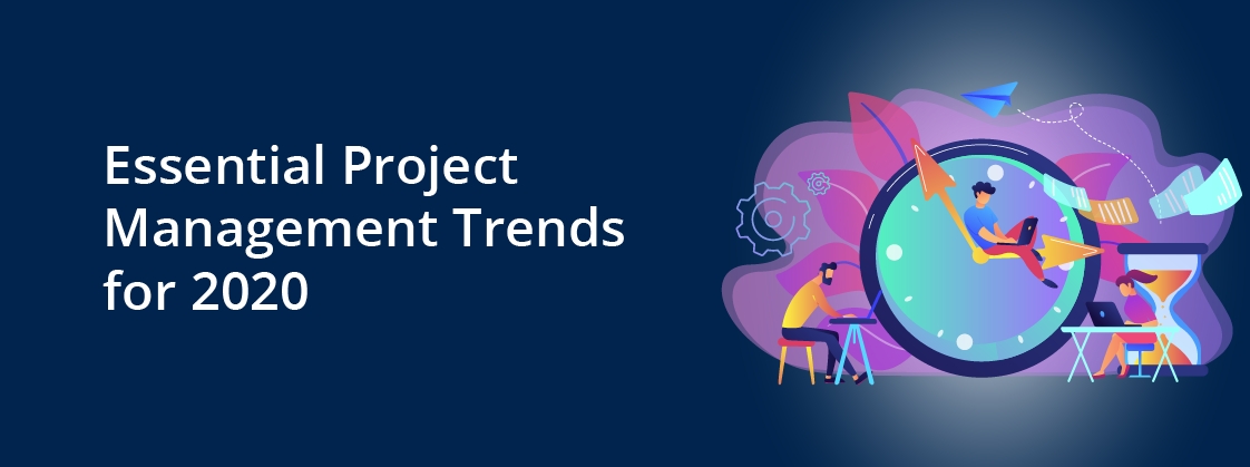 Essential Project Management Trends for 2020